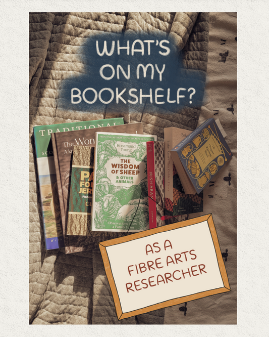 What's on my Bookshelf as a Fibre Arts Researcher?