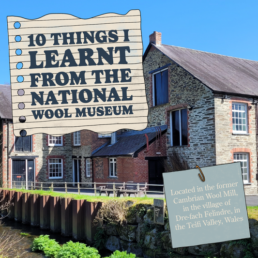 10 Things I Learnt from the National Wool Museum + My Welsh Travels