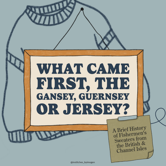 Guernseys, Ganseys & Jerseys - what's the difference, and where did they come from?