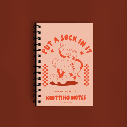 Put A Sock In It, I'm Counting Stitches Knitting Notes