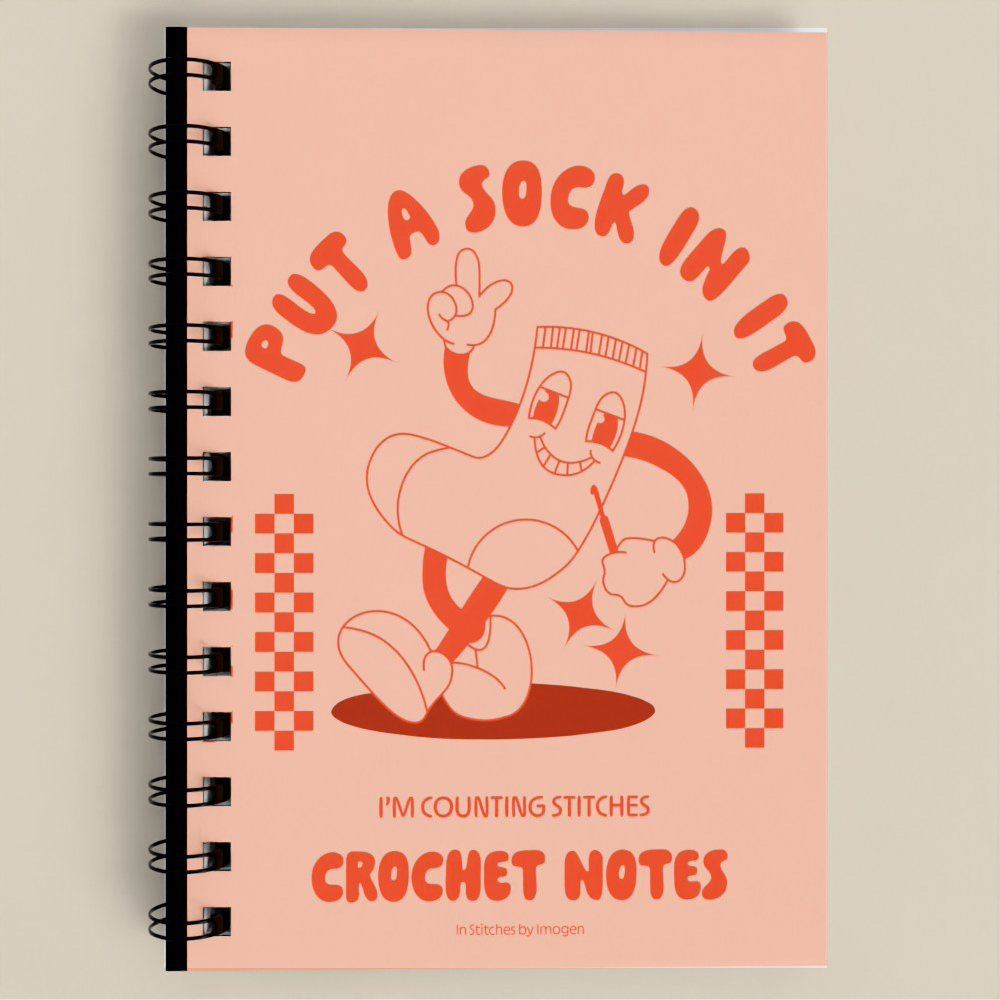 Put A Sock In It, I'm Counting Stitches Crochet Notes