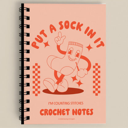 Put A Sock In It, I'm Counting Stitches Crochet Notes