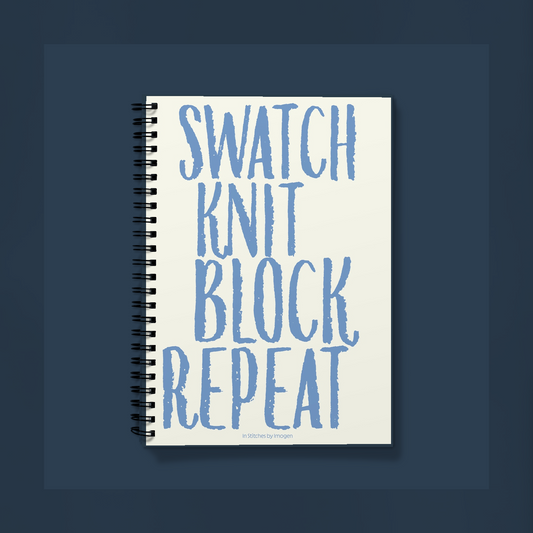 Swatch, Knit, Block, Repeat