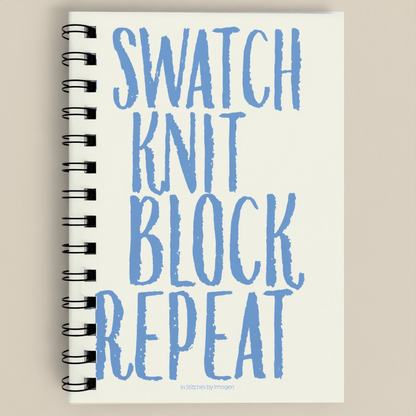 Swatch, Knit, Block, Repeat